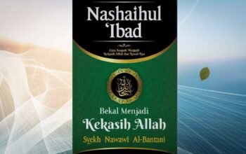 Mengenal Kitab Nashoihul ‘Ibad: Mahakarya Syekh Nawawi Al-Bantani yang Mendunia