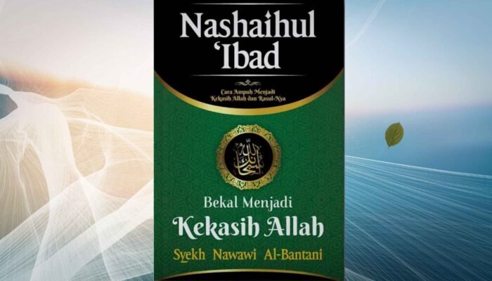 Mengenal Kitab Nashoihul ‘Ibad: Mahakarya Syekh Nawawi Al-Bantani yang Mendunia